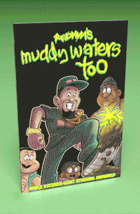 Muddy Waters Too — Limited Glow-in-the-Dark Edition